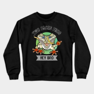 Hey Bro Two Faces Frog Gift Good Frog Crewneck Sweatshirt